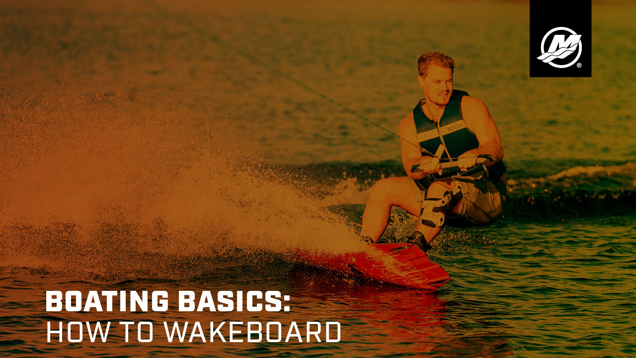 Boating Basics: Getting Up on a Wakeboard