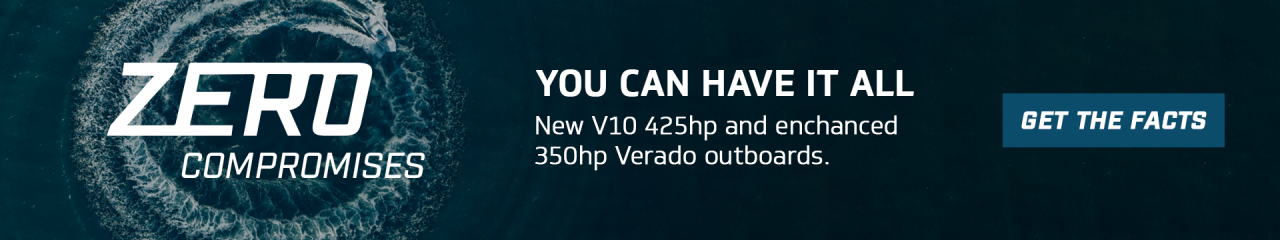 Performance with Zero Compromises | Step up to the all-new V10 425hp Verado® outboard or newly enhanced V10 350hp Verado. They’re smoother, quieter and quicker out of the hole than the competition. | Get the Facts